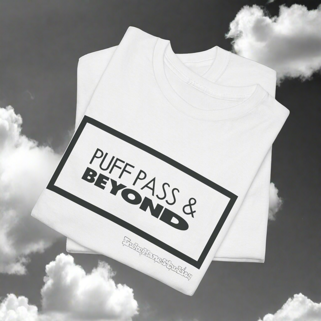 Puff Pass & Beyond Tee!