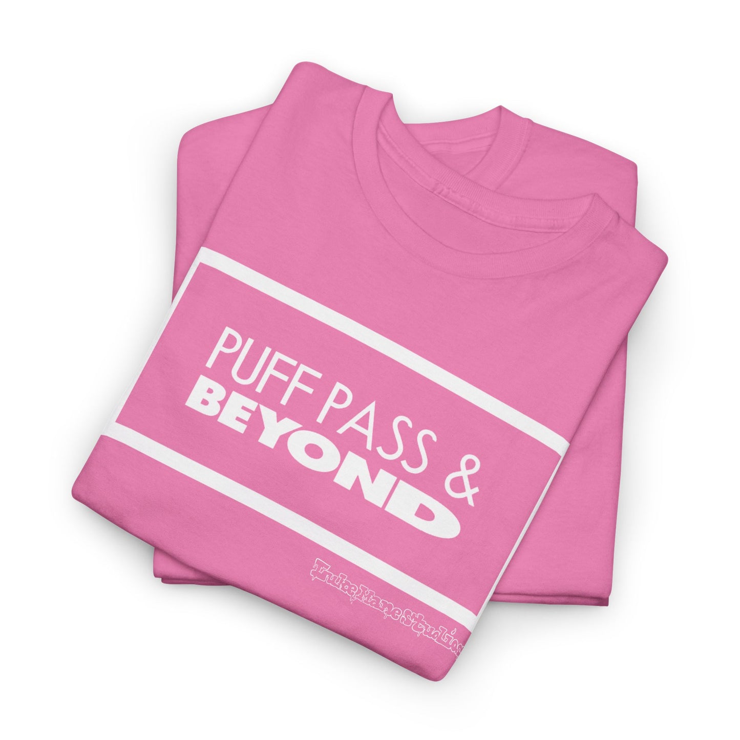 Puff Pass & Beyond Tee!