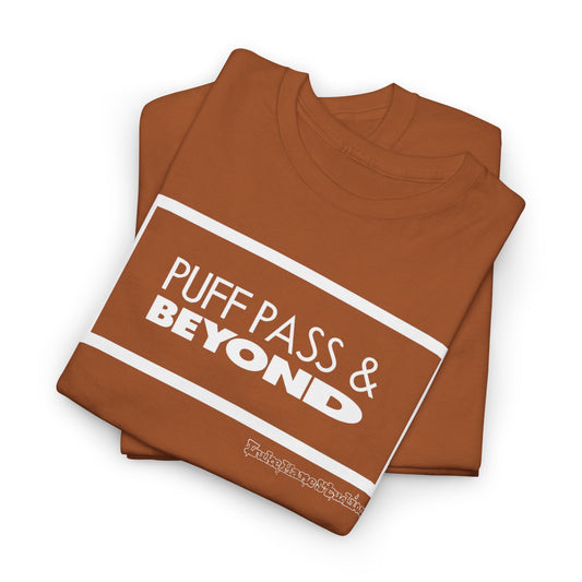 Puff Pass & Beyond Tee!